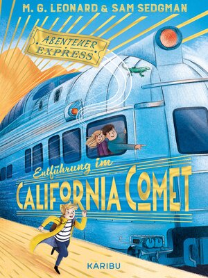 cover image of Abenteuer-Express (Band 2) – Entführung im California Comet